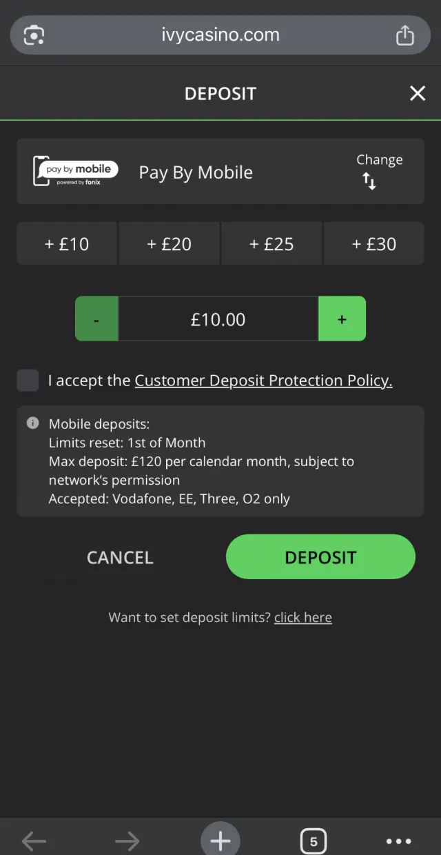 Ivy Casino deposit, step 4: We chose £10. Ivy's cashier states its own limit: £120 per calendar month, on Vodafone, EE, Three and O2 only.